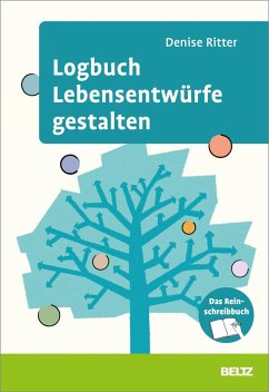 Logbuch Lebensentwürfe gestalten - Ritter, Denise