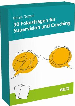 30 Fokusfragen für Supervision und Coaching - Tölgyesi, Miriam