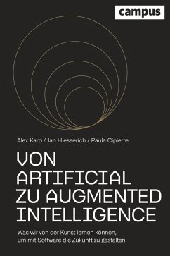 Von Artificial zu Augmented Intelligence - Karp, Alexander;Hiesserich, Jan;Cipierre, Paula