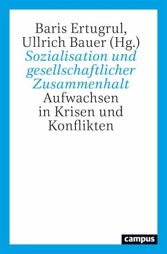 Sozialisation und gesellschaftlicher Zusammenhalt - Ertugrul, Baris; Bauer, Ullrich