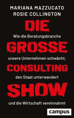 Die große Consulting-Show - Mazzucato, Mariana;Collington, Rosie H.