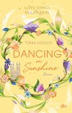 Dancing on Sunshine / Love Songs in London Bd.3