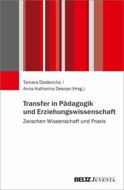 Transfer in Pädagogik und Erziehungswissenschaft - Diederichs, Tamara; Desoye, Anna Katharina