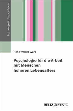Psychologie für die Arbeit mit Menschen höheren Lebensalters - Wahl, Hans-Werner