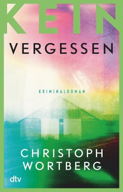 Kein Vergessen / Katja Sand Trilogie Bd.2 - Wortberg, Christoph