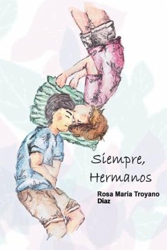 Siempre, Hermanos - Troyano Diaz, Rosa María