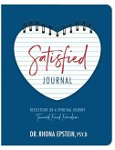 Satisfied Journal: Reflections on a Spiritual Journey Towards Food Freedom