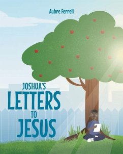 Joshua's Letters to Jesus - Ferrell, Aubre