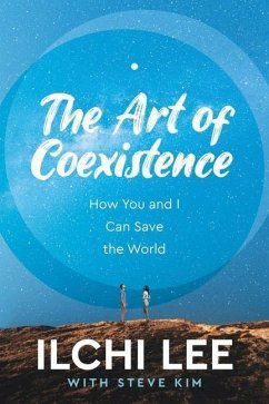 The Art of Coexistence - Lee, Ilchi; Kim, Steve (Steve Kim)