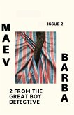 Maev Barba Presents: Issue 2 (2 from the Great Boy Detective)
