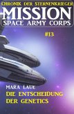 Mission Space Army Corps 13: ¿Die Entscheidung der Genetics: Chronik der Sternenkrieger (eBook, ePUB)