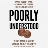 Poorly Understood: What America Gets Wrong about Poverty