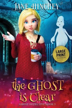 The Ghost is Clear - Large Print Edition - Hinchey, Jane