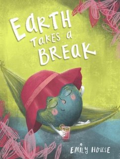 Earth Takes a Break - House, Emily