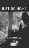 Just go home (eBook, ePUB)