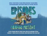 Episodes From a Colonial Present Episodes From a Colonial Present