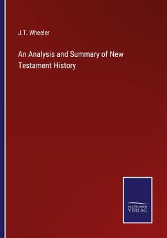 An Analysis and Summary of New Testament History - Wheeler, J. T.