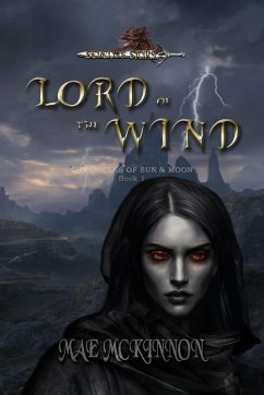 Lord of the Wind (Chronicles of Sun & Moon, #1) (eBook, ePUB) - McKinnon, Mae