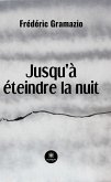 Jusqu'à éteindre la nuit (eBook, ePUB)