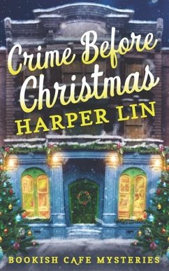 Crime Before Christmas: A Bookish Cafe Mystery - Lin, Harper