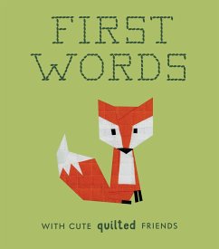 First Words with Cute Quilted Friends: A Padded Board Book for Infants and Toddlers Featuring First Words and Adorable Quilt Block Pictures - Chow, Wendy
