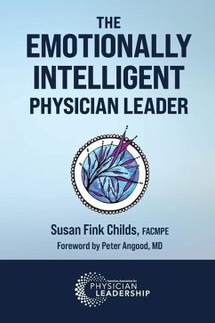 The Emotionally Intelligent Physician Leader - Childs, Susan Fink