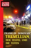 Trevellian, der Teufel und die Toten: Action Krimi (eBook, ePUB)