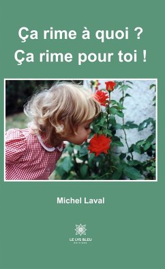 Ça rime à quoi ? Ça rime pour toi ! (eBook, ePUB) - Laval, Michel