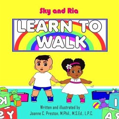 Sky and Ria: Learn to Walk - Preston, Joanne C.