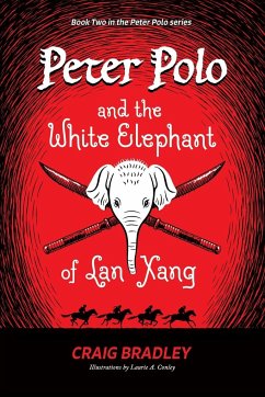 Peter Polo and the White Elephant of Lan Xang - Bradley, Craig