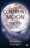 Combust Moon Part III