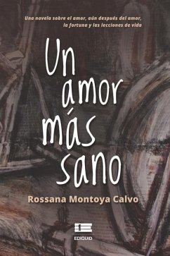 Un amor más sano - Montoya Calvo, Rossana