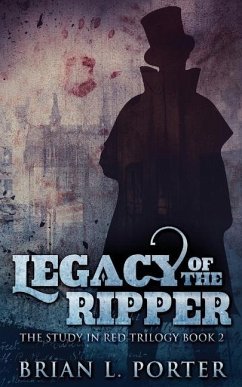Legacy Of The Ripper - Porter, Brian L.
