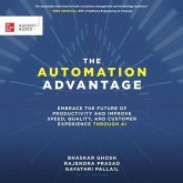 The Automation Advantage: Embrace the Future of Productivity and Improve Speed, Quality, and Customer Experience Through AI