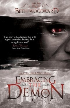 Embracing the Demon: A Dale Highland Novel - Woodward, Beth