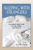 Sleeping with Strangers: An Airbnb Host's Life in Lake Tahoe and Mexico