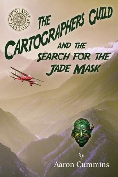 The Cartographers Guild and the Search for the Jade Mask: An Amazing Pulp Adventure - Cummins, Aaron