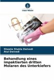 Behandlung eines impaktierten dritten Molaren des Unterkiefers