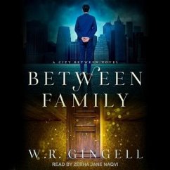 Between Family - Gingell, W. R.