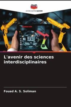 L'avenir des sciences interdisciplinaires - Soliman, Fouad A. S.