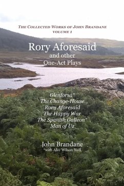 Rory Aforesaid and other One-Act Plays - Brandane, John