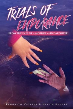 Trials of Endurance: From the Eyes of a Mother and Daughter - Hunter, Naviya; Watkins, Brooklyn