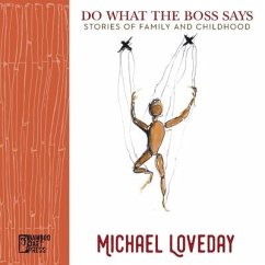 Do What the Boss Says: Stories of Family and Childhood - Loveday, Michael