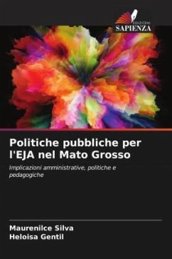 Politiche pubbliche per l'EJA nel Mato Grosso - Silva, Maurenilce;Gentil, Heloisa