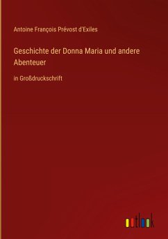 Geschichte der Donna Maria und andere Abenteuer - D'Exiles, Antoine François Prévost