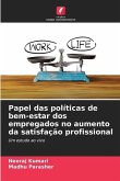 Papel das políticas de bem-estar dos empregados no aumento da satisfação profissional