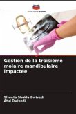 Gestion de la troisième molaire mandibulaire impactée