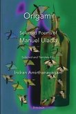 Origami: Selected Poems of Manuel Ulacia