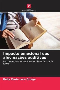 Impacto emocional das alucinações auditivas - Loro Ortega, Delly Maria