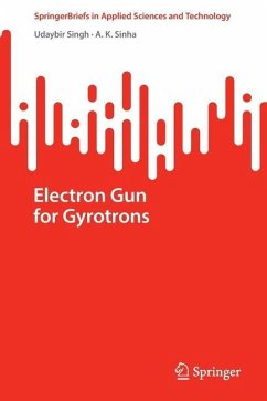 Electron Gun for Gyrotrons - Singh, Udaybir; Sinha, A K